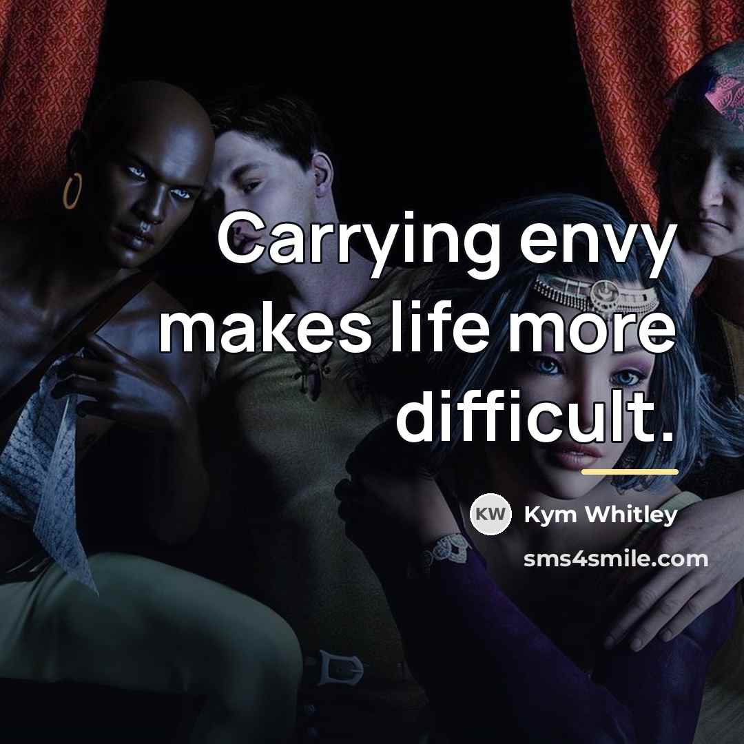 “Carrying envy makes life more difficult.…” quote by Kym Whitley