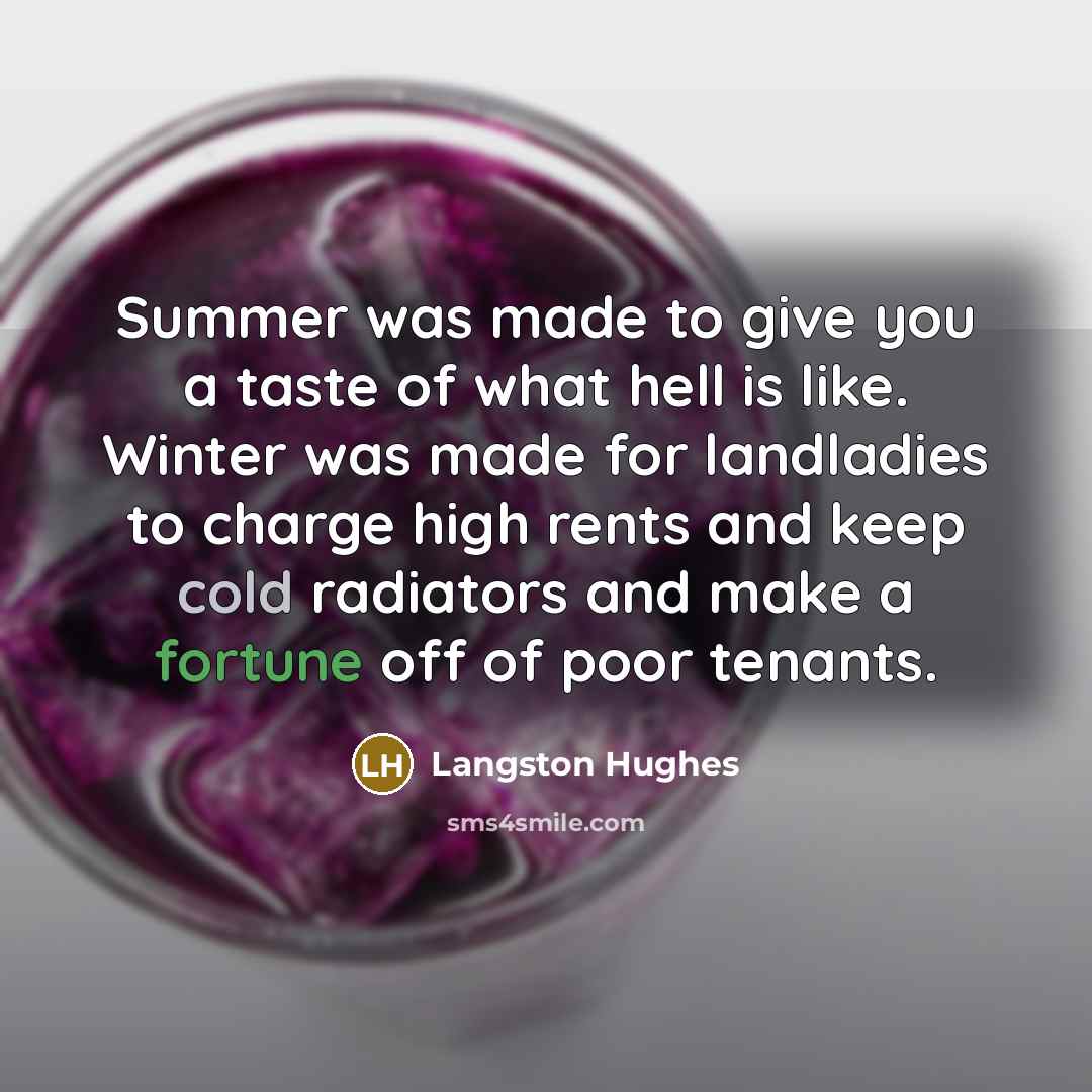 “Summer was made to give you a taste of what…” quote by Langston Hughes