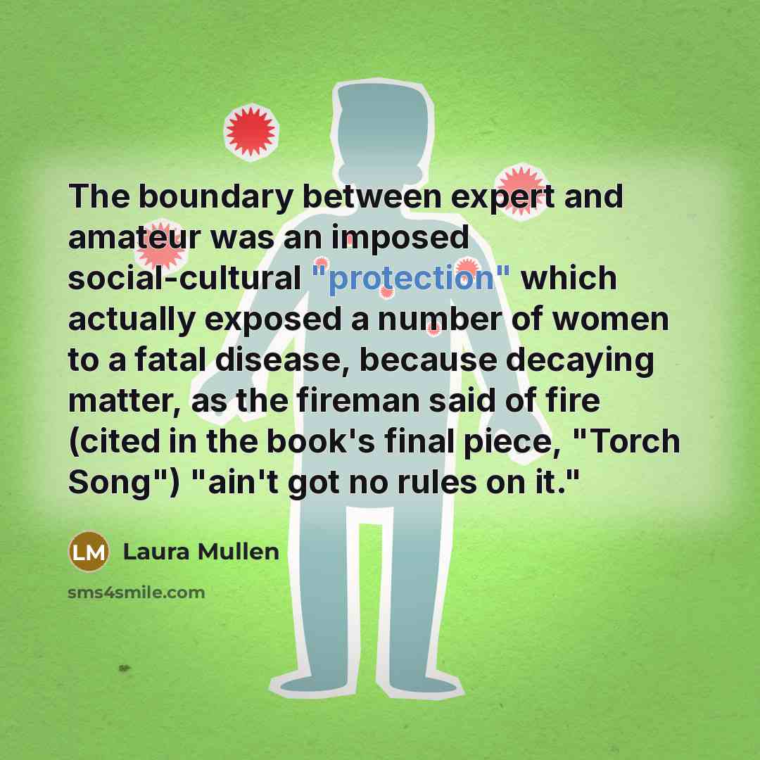 “The boundary between expert and amateur was an imposed social-cultural…” quote by Laura Mullen