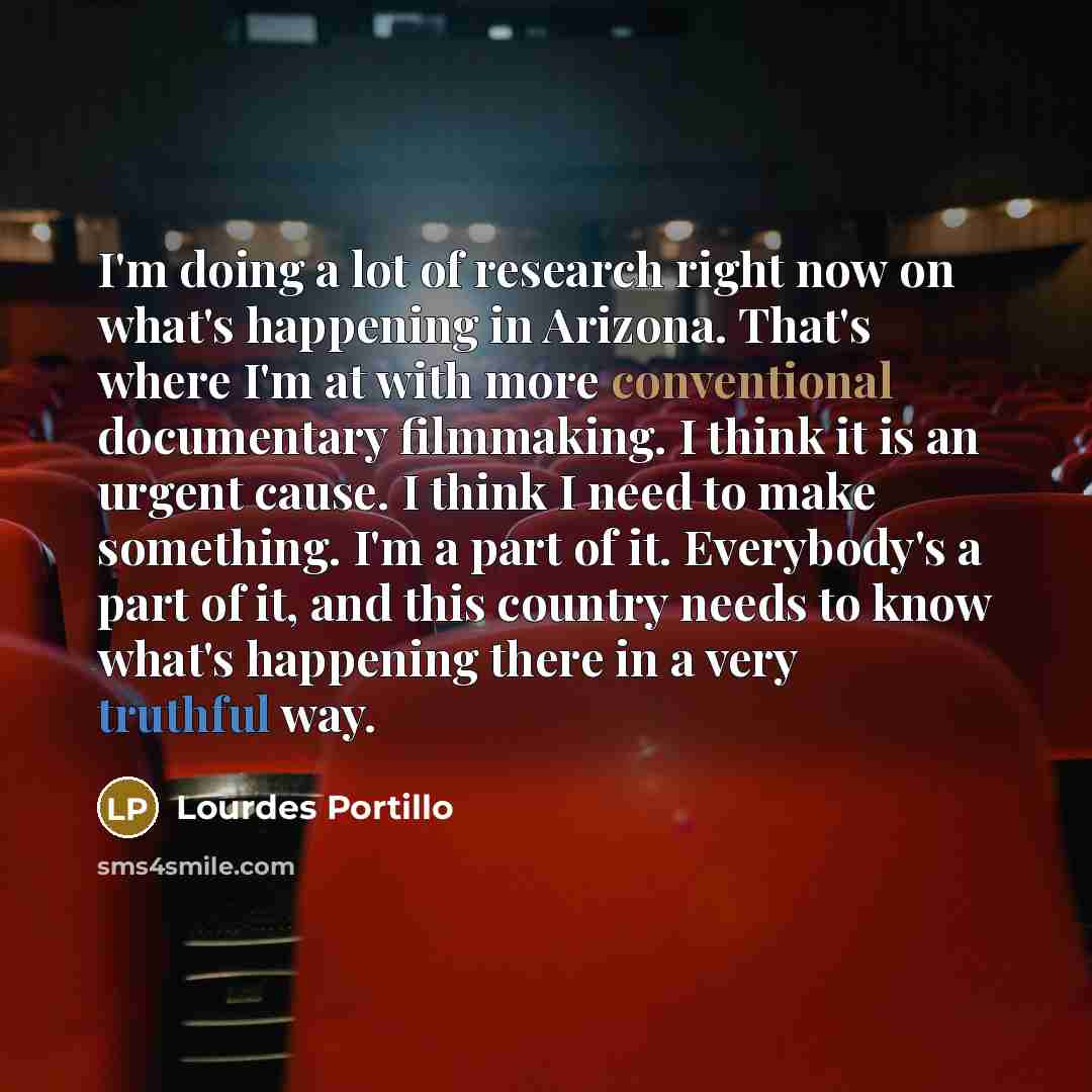 “I'm doing a lot of research right now on what's…” quote by Lourdes Portillo