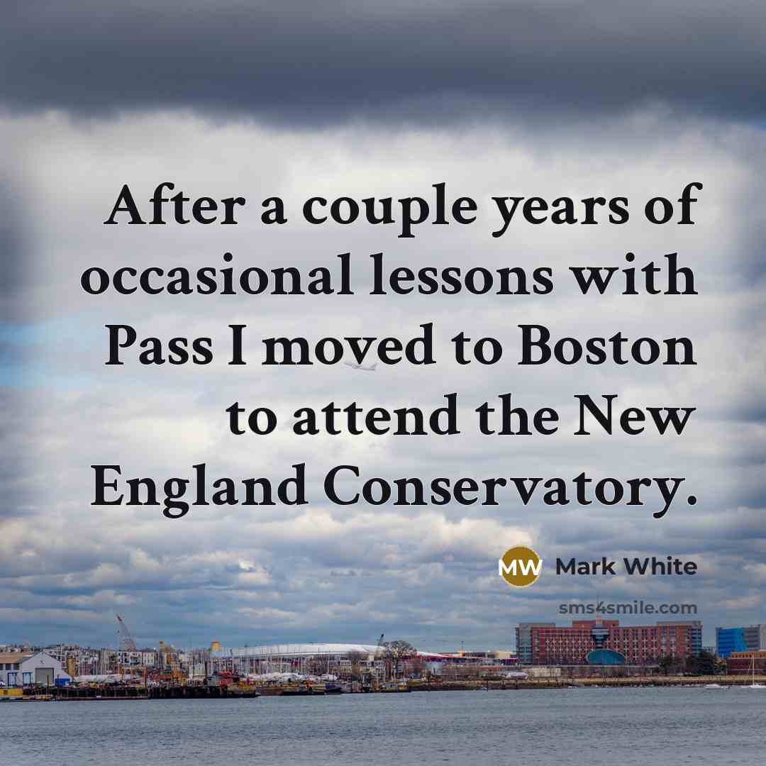 “After a couple years of occasional lessons with Pass I…” quote by Mark White