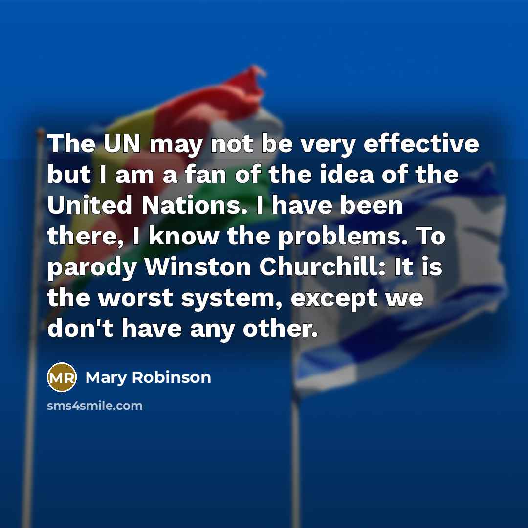 “The UN may not be very effective but I am…” quote by Mary Robinson