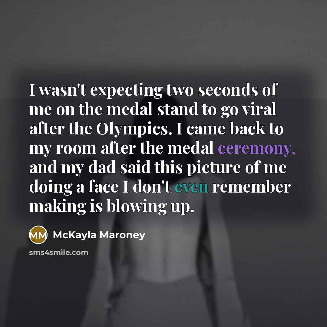 “I wasn't expecting two seconds of me on the medal…” quote by McKayla Maroney