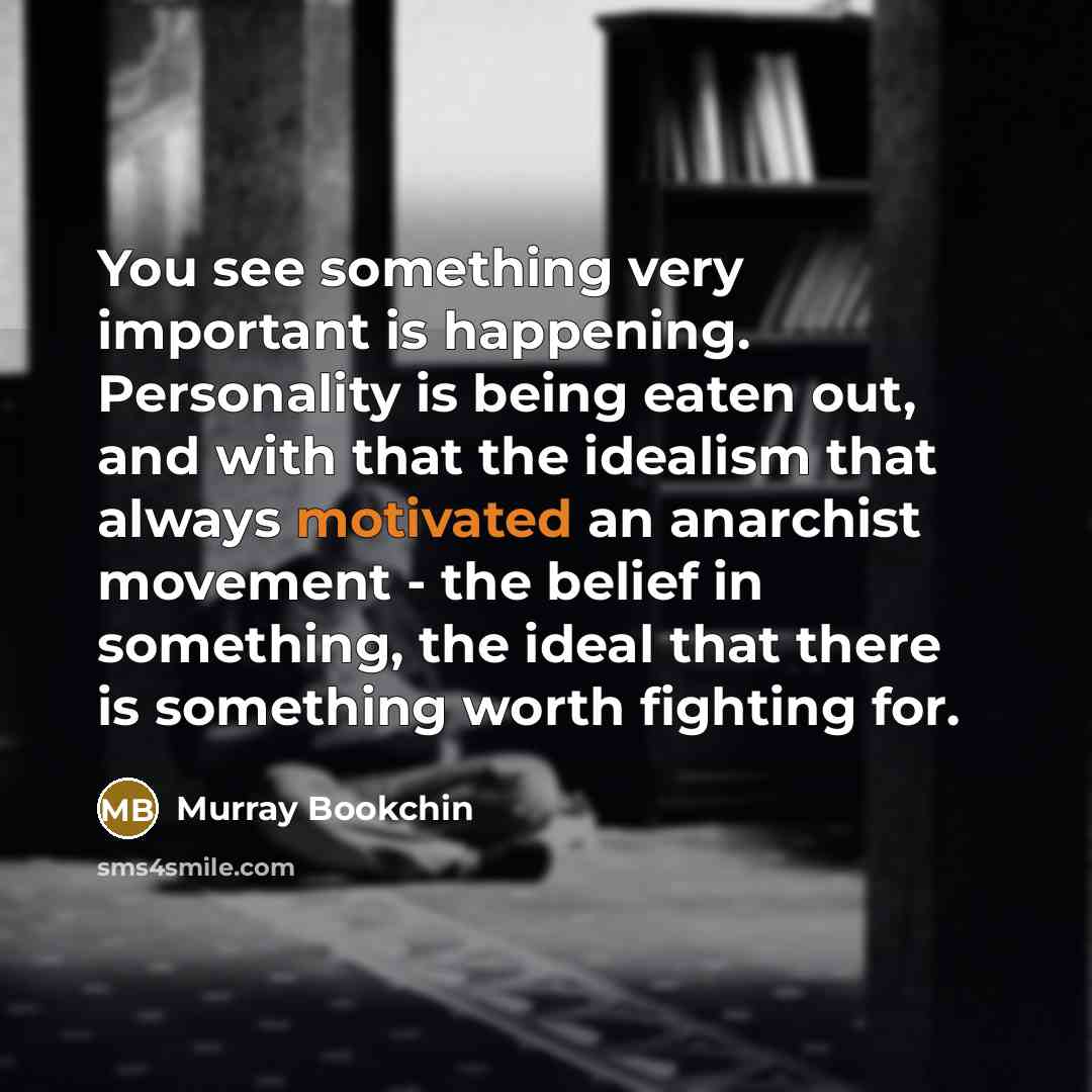 “You see something very important is happening. Personality is being…” quote by Murray Bookchin
