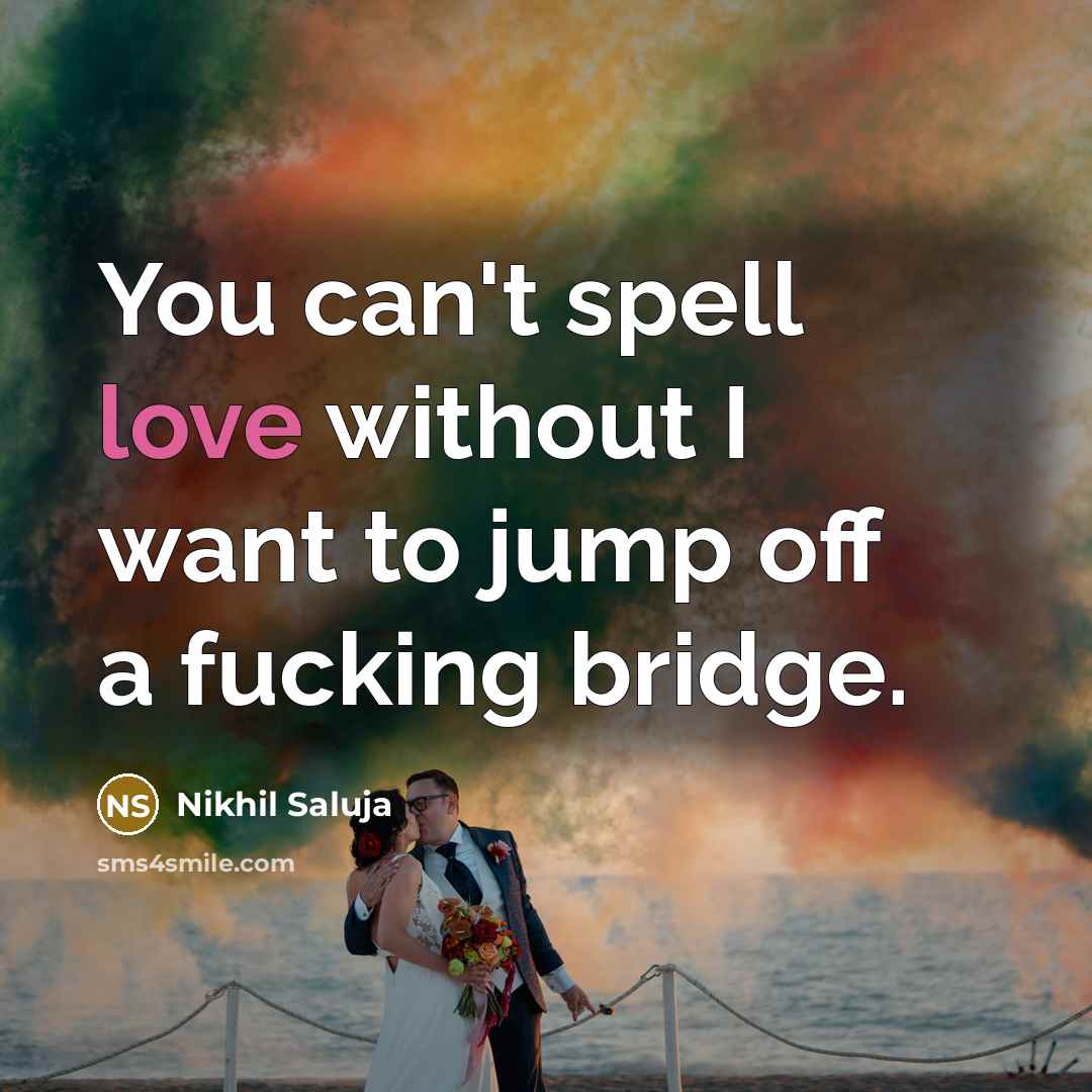 “You can't spell love without I want to jump off…” quote by Nikhil Saluja