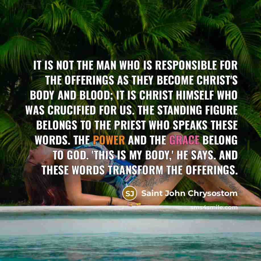 “It is not the man who is responsible for the…” quote by Saint John Chrysostom