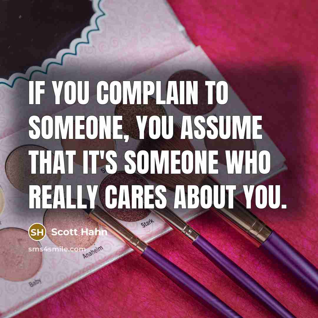 “If you complain to someone, you assume that it's someone…” quote by Scott Hahn