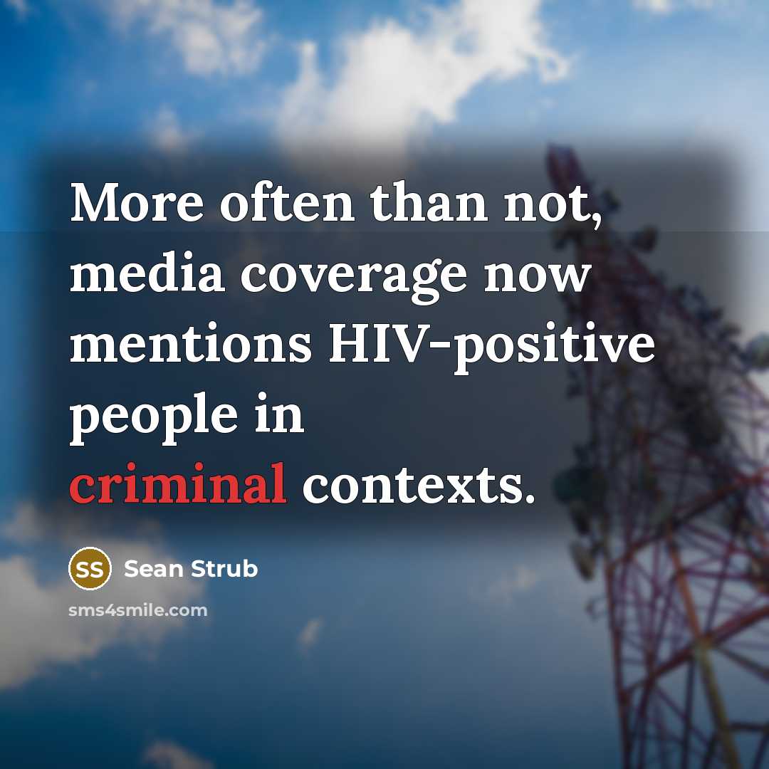 “More often than not, media coverage now mentions HIV-positive people in criminal contexts.” quote by Sean Strub