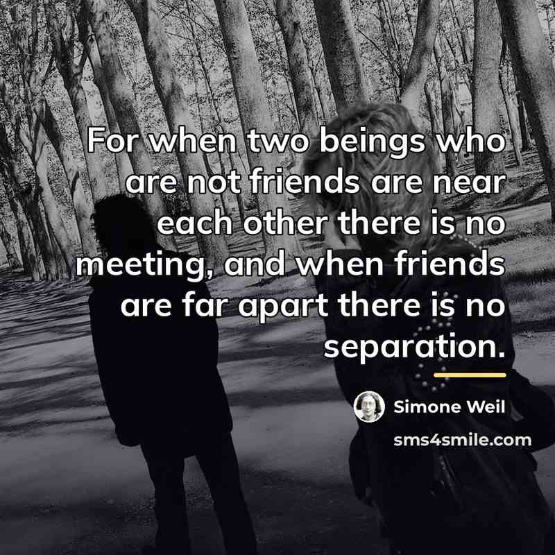 “For when two beings who are not friends are near…” quote by Simone Weil