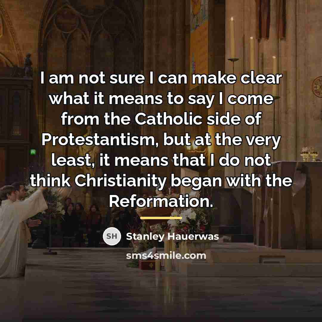 “I am not sure I can make clear what it…” quote by Stanley Hauerwas