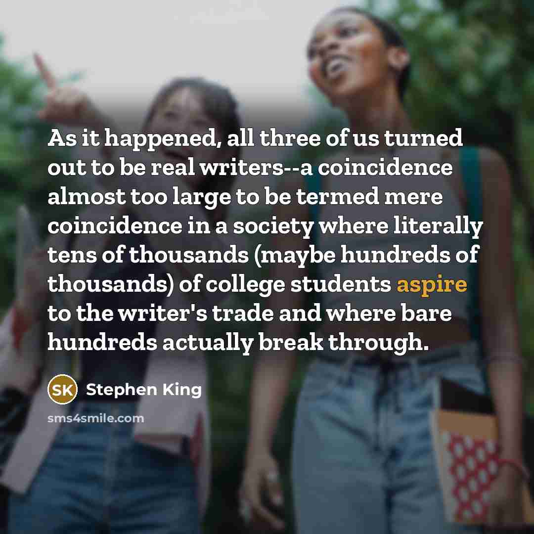“As it happened, all three of us turned out to…” quote by Stephen King