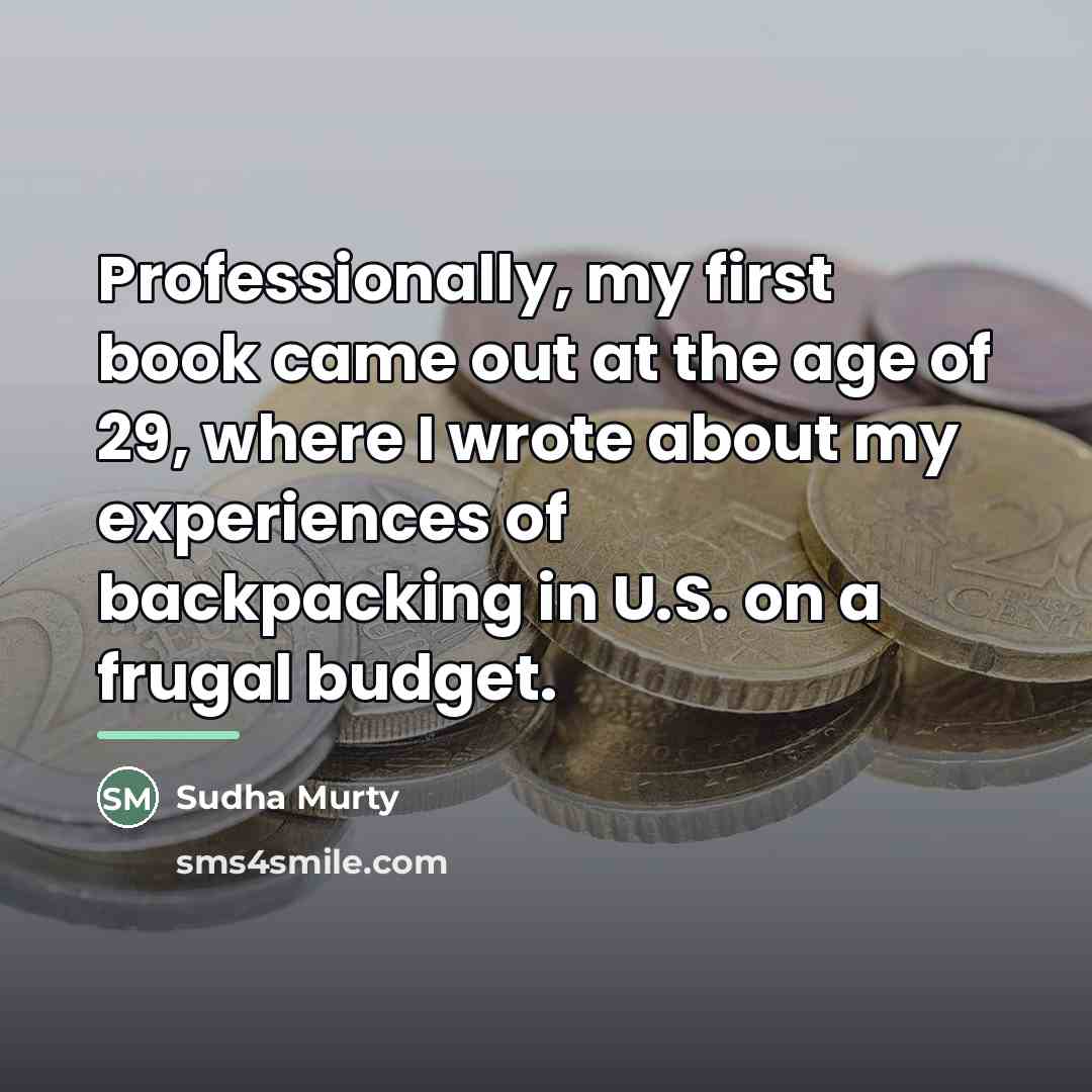 “Professionally, my first book came out at the age of…” quote by Sudha Murty