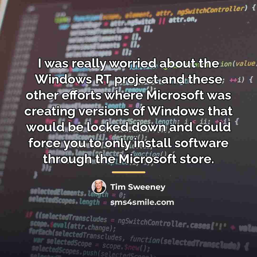 “I was really worried about the Windows RT project and…” quote by Tim Sweeney