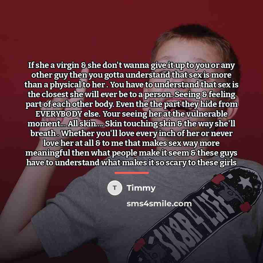 “If she a virgin & she don't wanna give it…” quote by Timmy