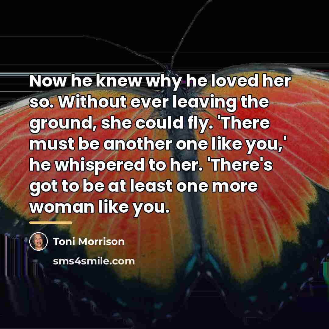 “Now he knew why he loved her so. Without ever…” quote by Toni Morrison