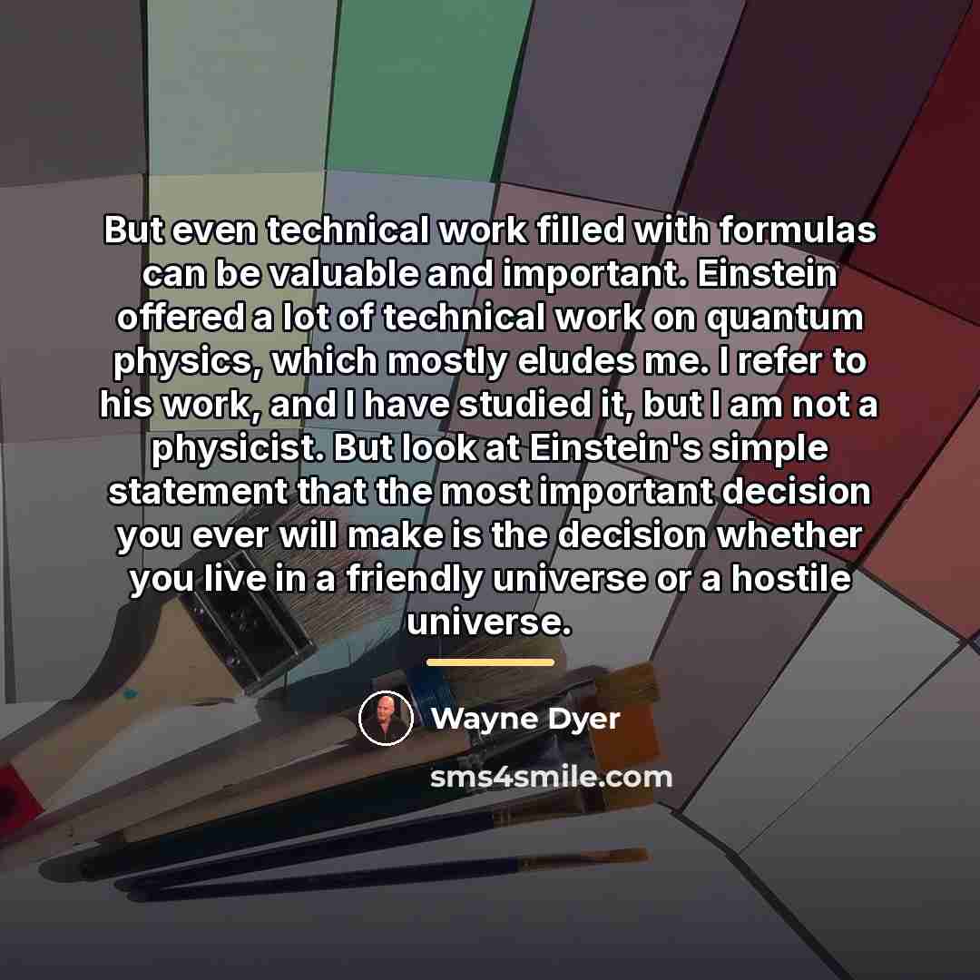 “But even technical work filled with formulas can be valuable…” quote by Wayne Dyer