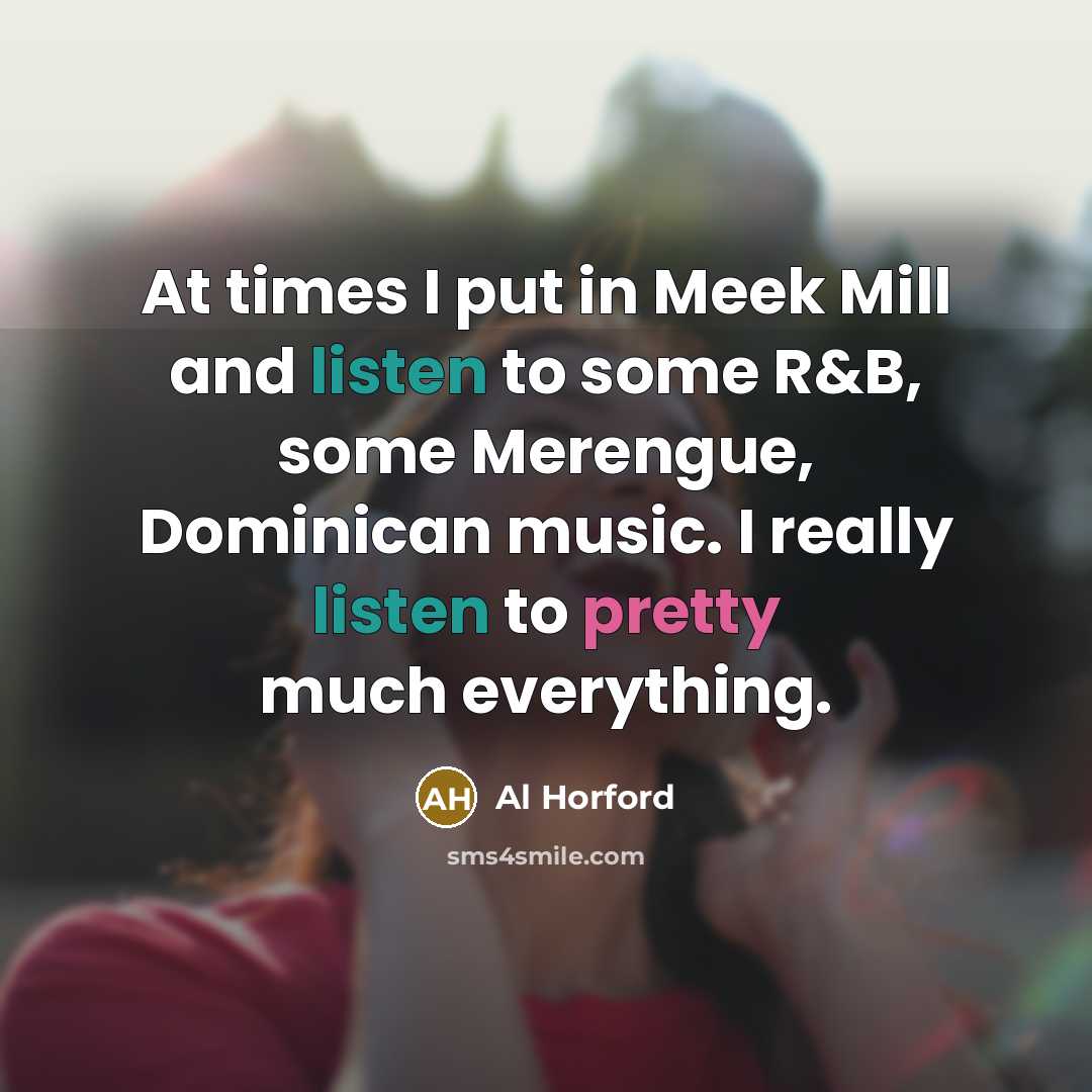 “At times I put in Meek Mill and listen to…” quote by Al Horford
