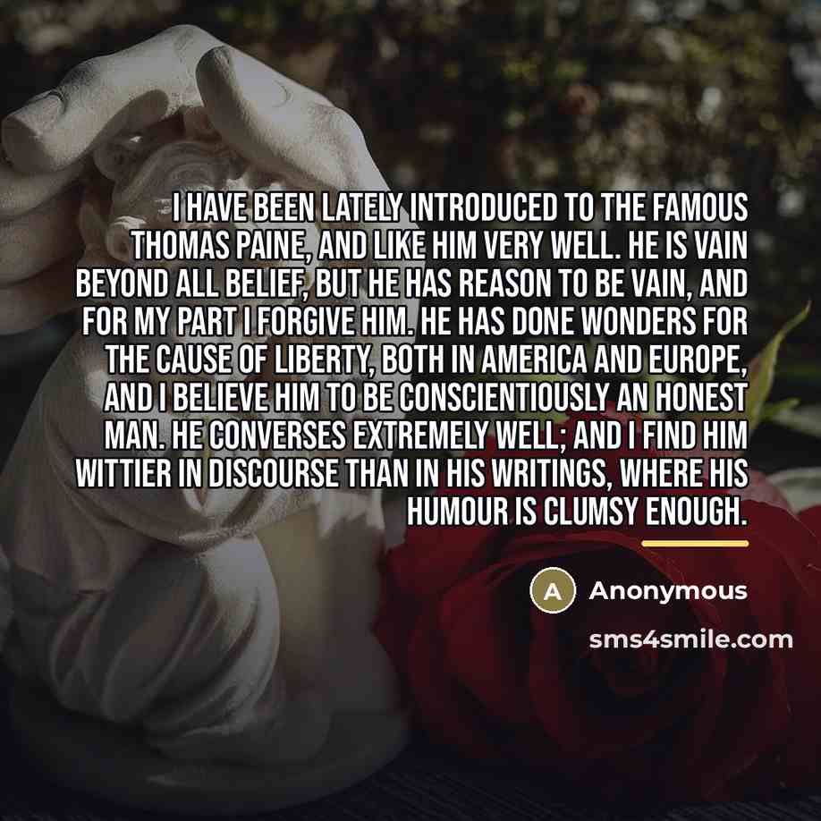 “I have been lately introduced to the famous Thomas Paine,…” quote by Anonymous
