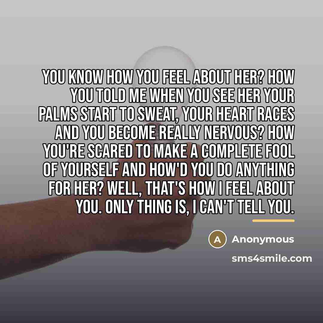 “You know how you feel about her? How you told…” quote by Anonymous