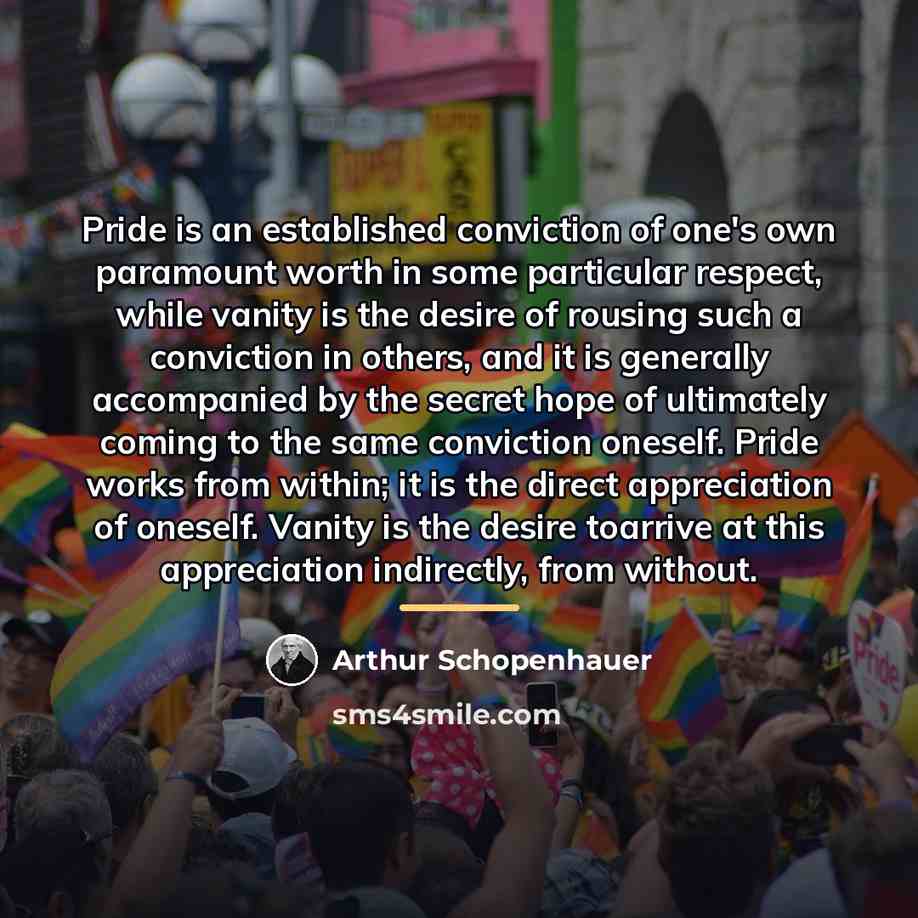 “Pride is an established conviction of one's own paramount worth…” quote by Arthur Schopenhauer