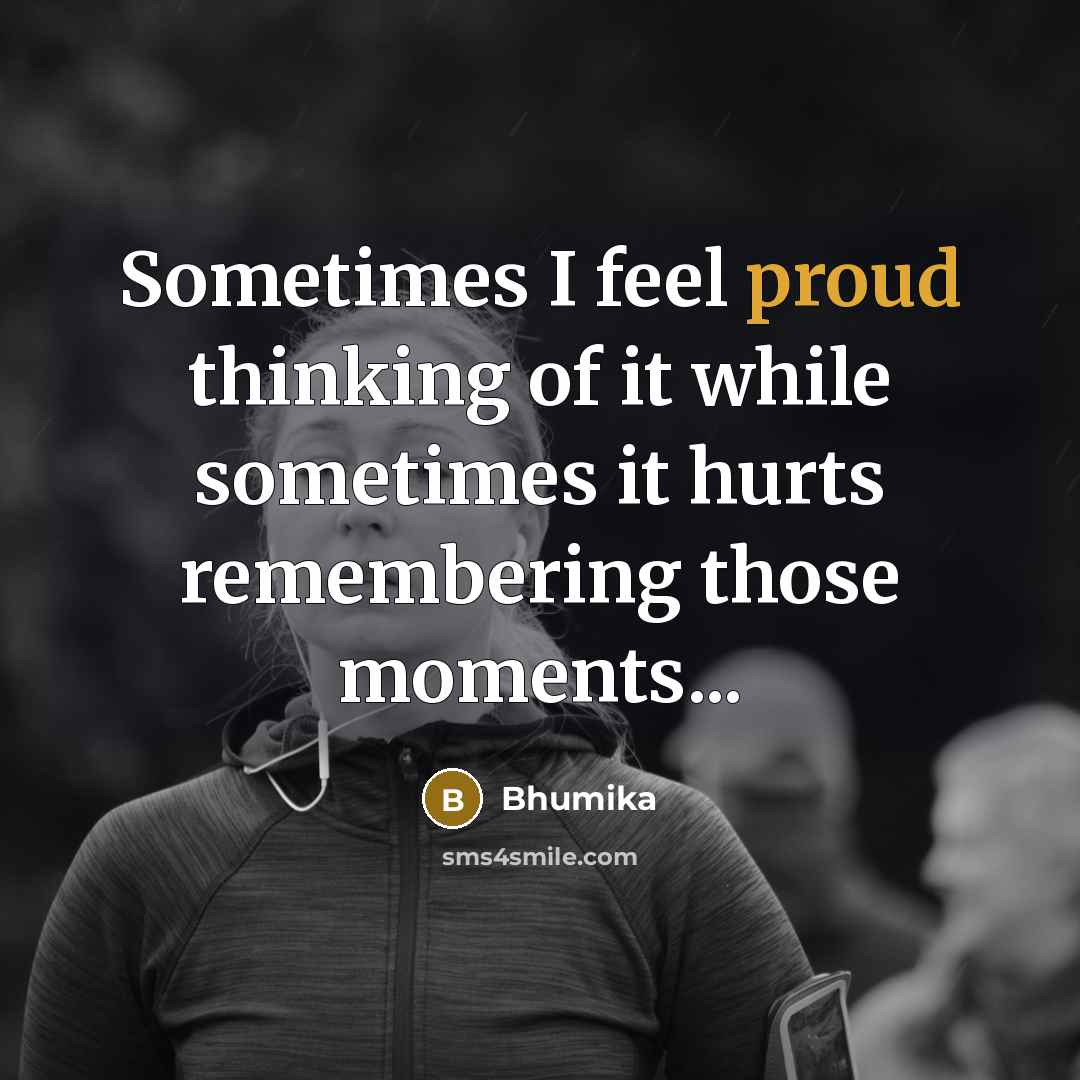“Sometimes I feel proud thinking of it while sometimes it…” quote by Bhumika