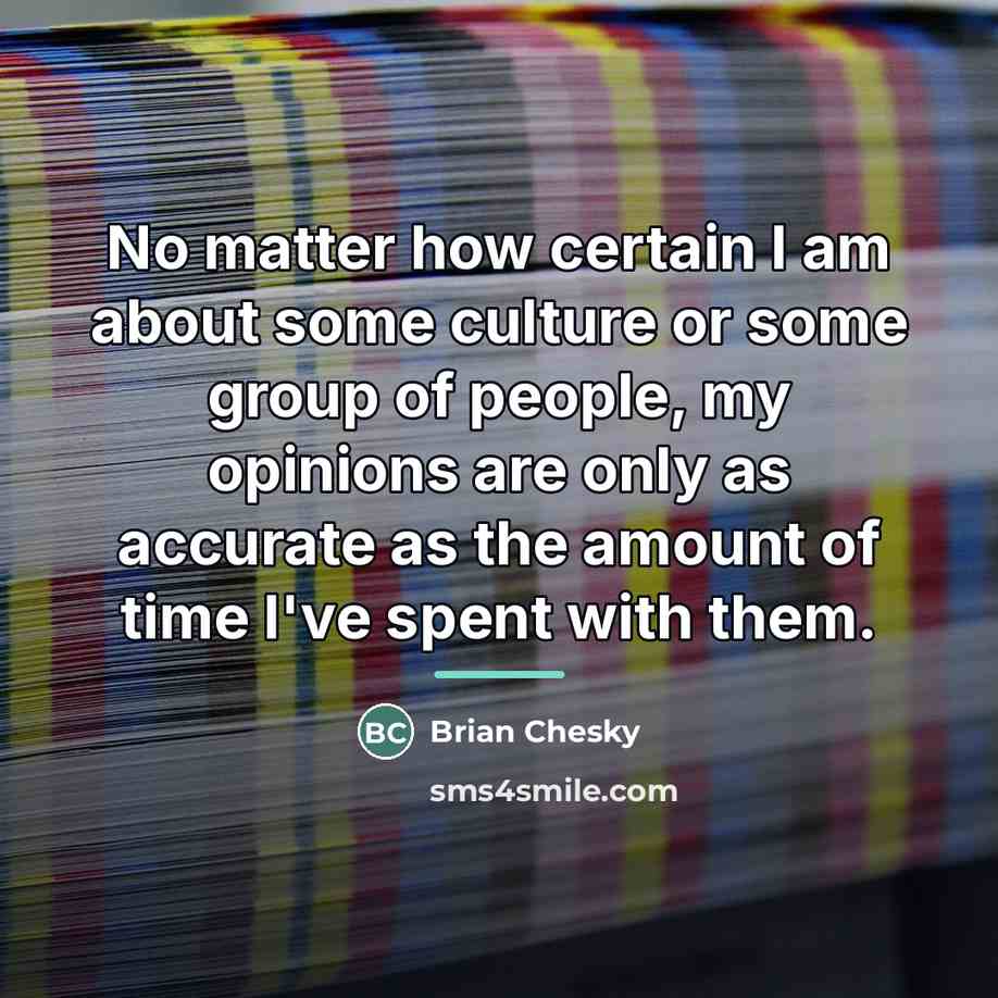 “No matter how certain I am about some culture or…” quote by Brian Chesky