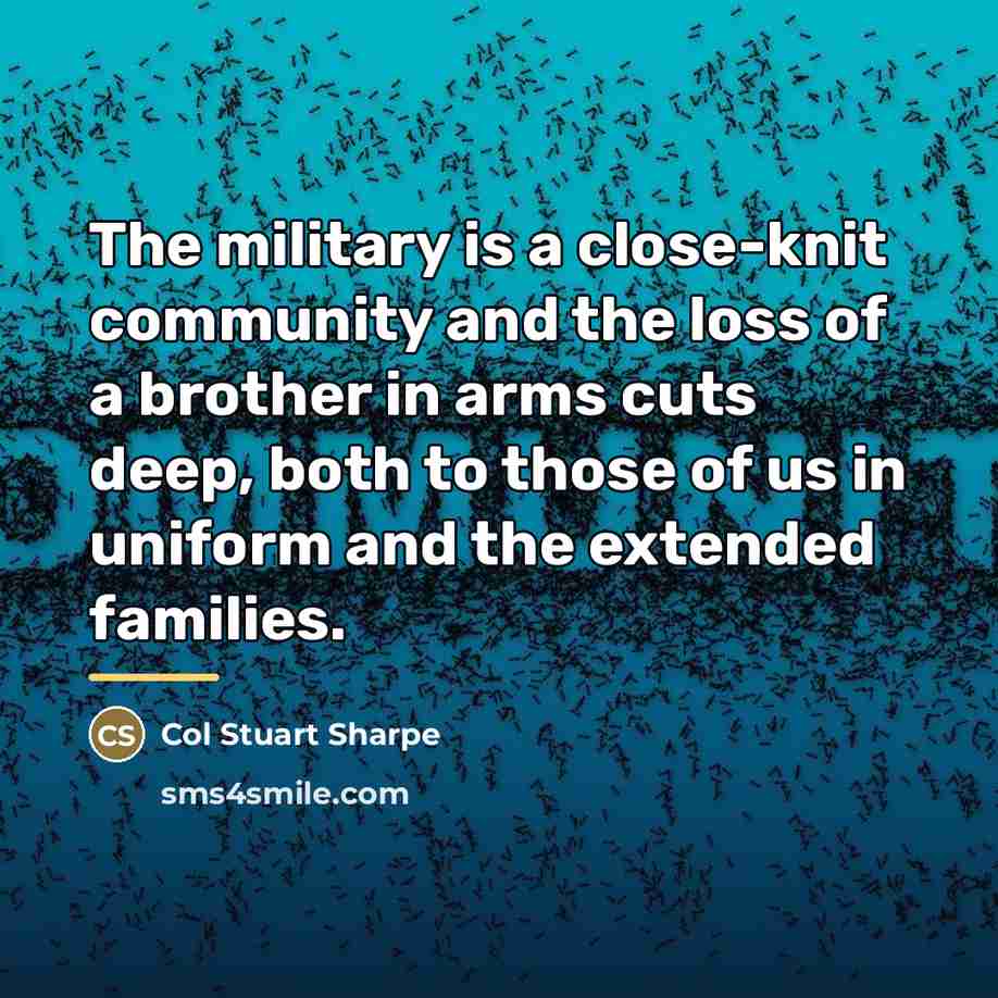 “The military is a close-knit community and the loss of…” quote by Col Stuart Sharpe