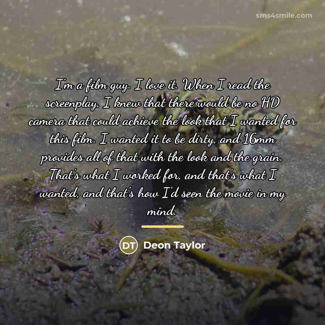 “I'm a film guy. I love it. When I read…” quote by Deon Taylor