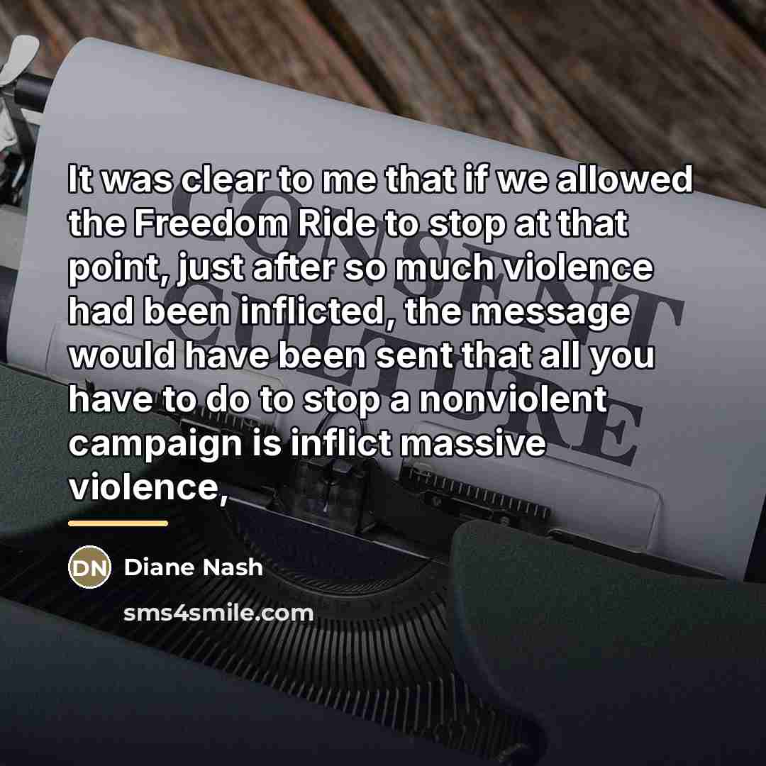 “It was clear to me that if we allowed the…” quote by Diane Nash