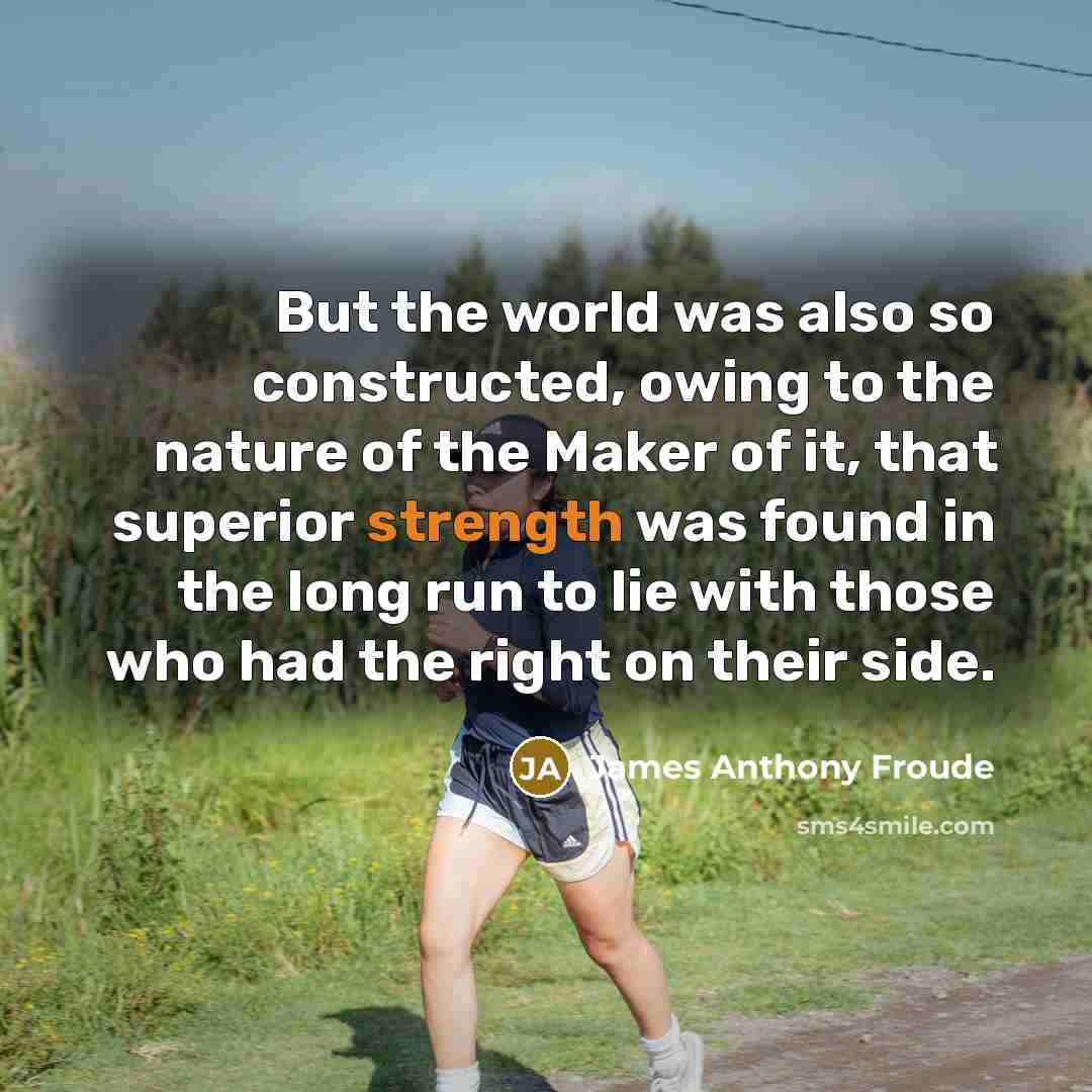“But the world was also so constructed, owing to the…” quote by James Anthony Froude