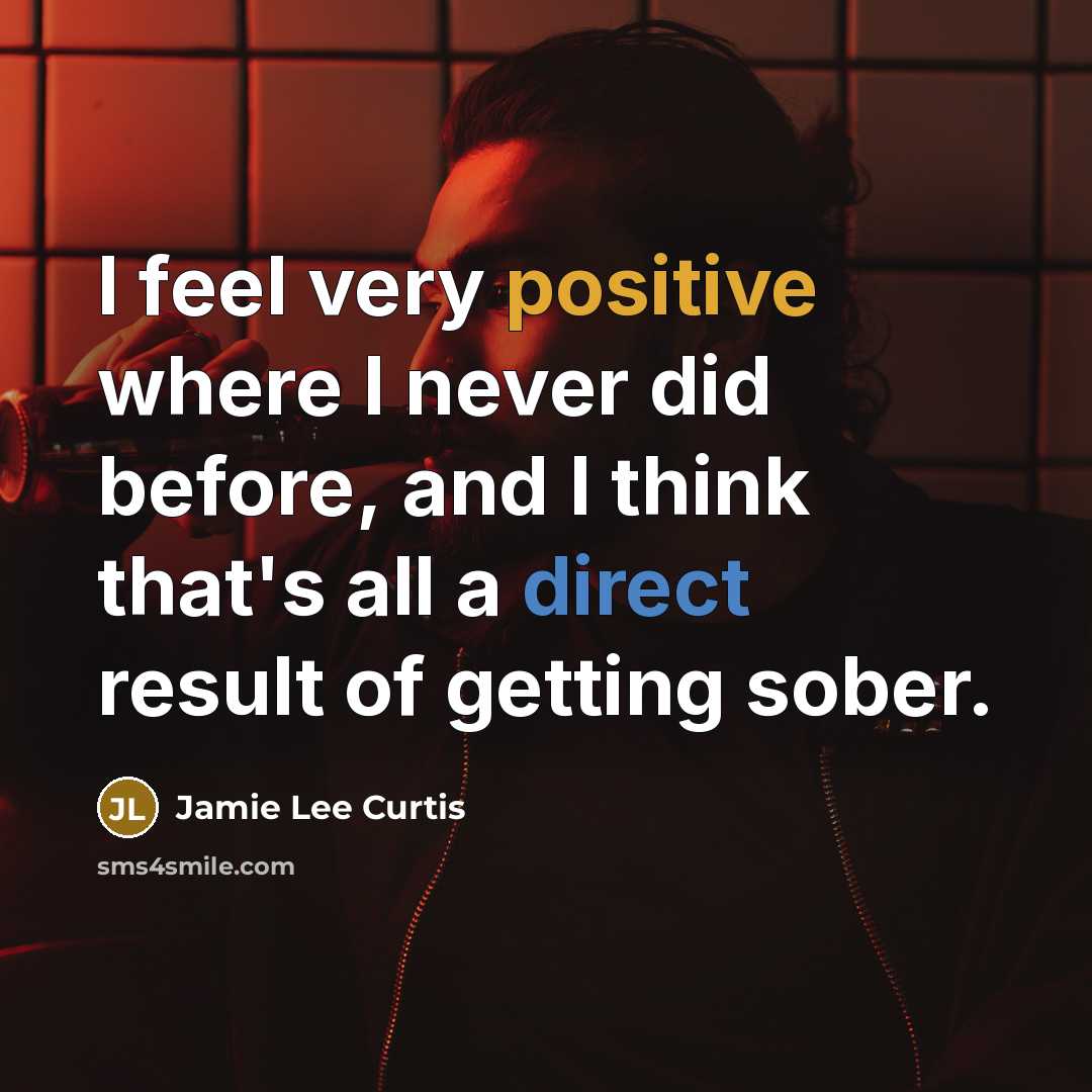 “I feel very positive where I never did before, and…” quote by Jamie Lee Curtis