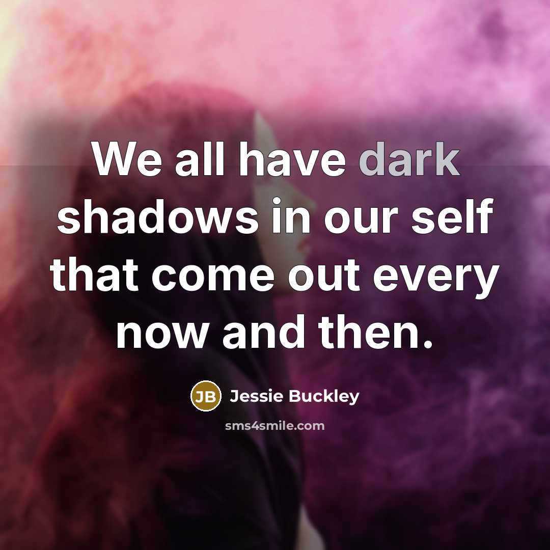 “We all have dark shadows in our self that come…” quote by Jessie Buckley