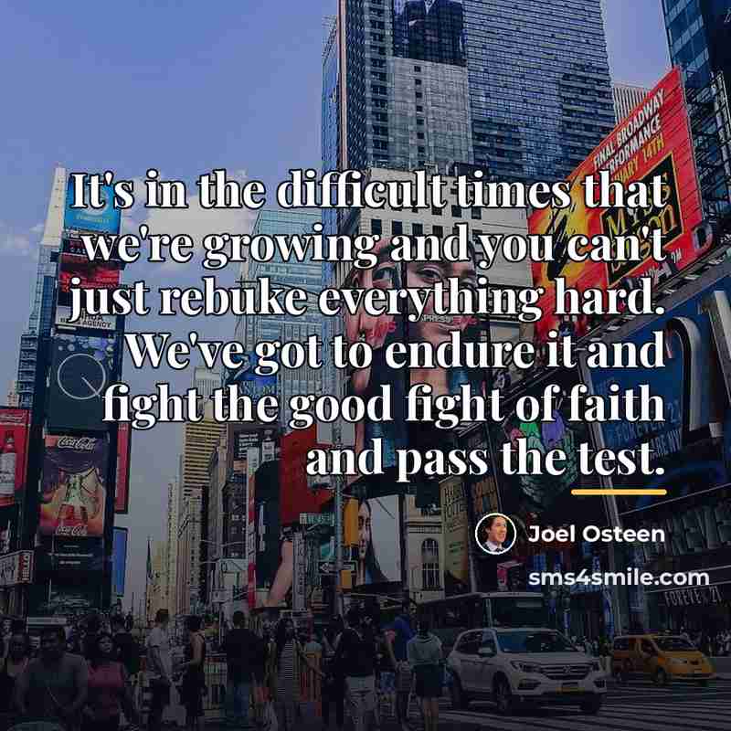 “It's in the difficult times that we're growing and you…” quote by Joel Osteen
