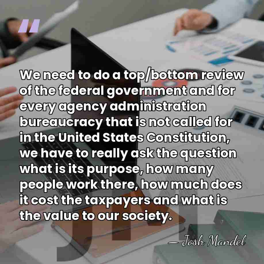 We need to do a top/bottom review of the federal government and&hellip; - Josh Mandel