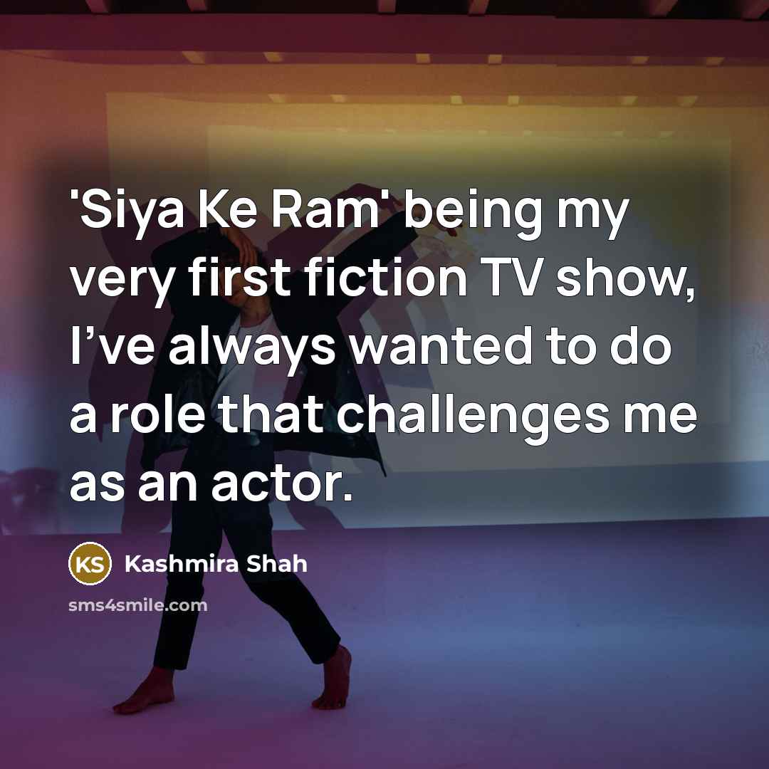 “'Siya Ke Ram' being my very first fiction TV show,…” quote by Kashmira Shah