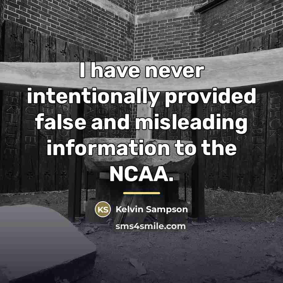 “I have never intentionally provided false and misleading information to…” quote by Kelvin Sampson