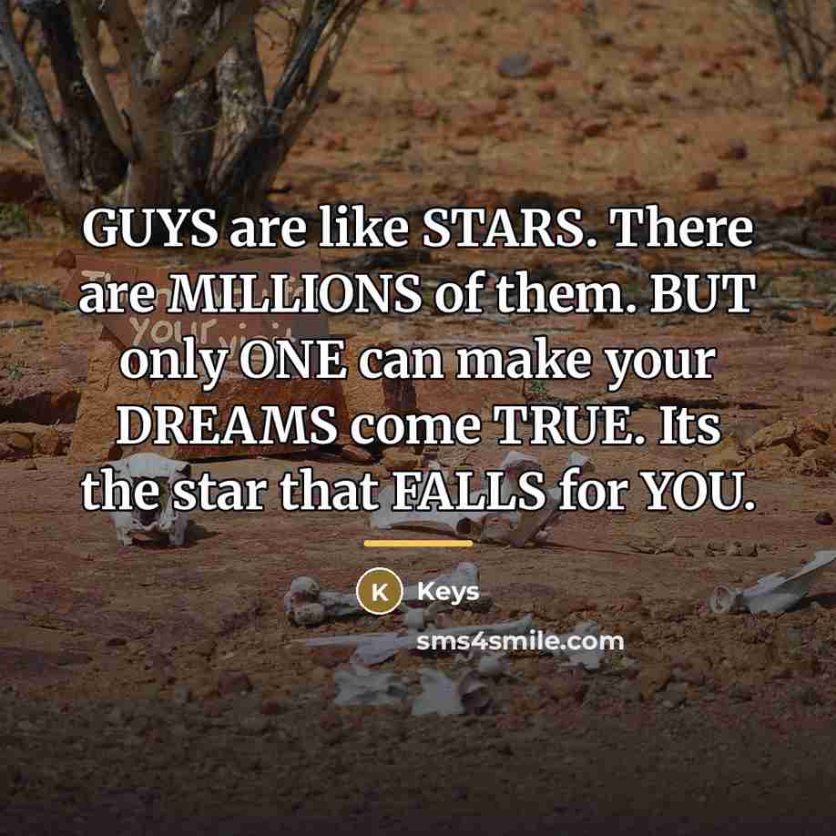 “GUYS are like STARS. There are MILLIONS of them. BUT…” quote by Keys