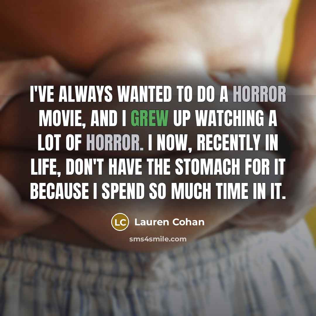 “I've always wanted to do a horror movie, and I…” quote by Lauren Cohan