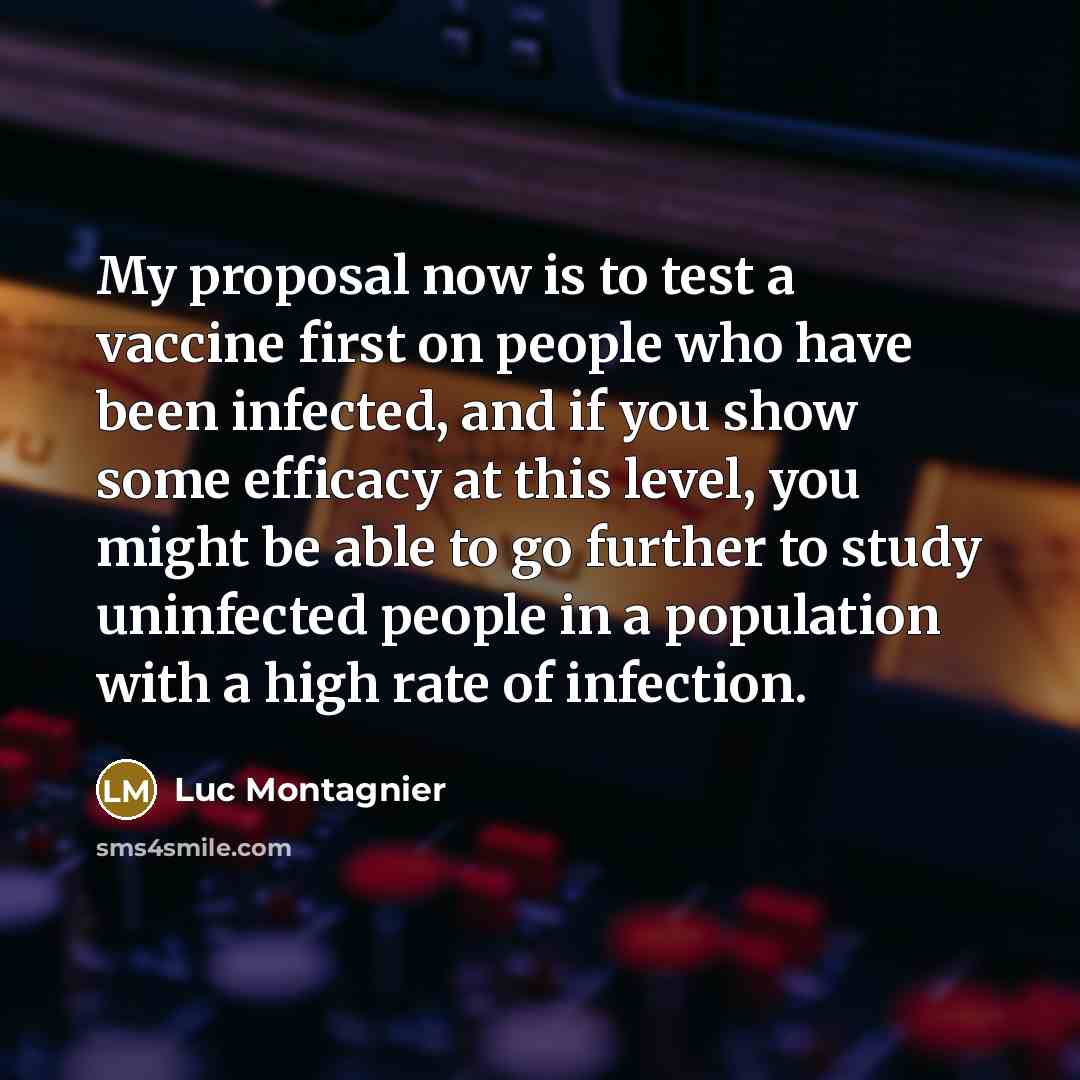 “My proposal now is to test a vaccine first on…” quote by Luc Montagnier