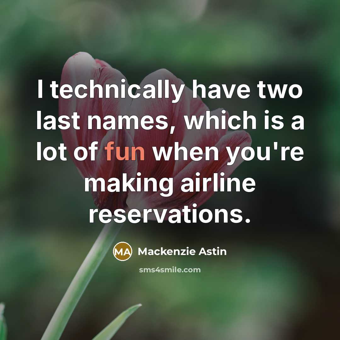 “I technically have two last names, which is a lot…” quote by Mackenzie Astin