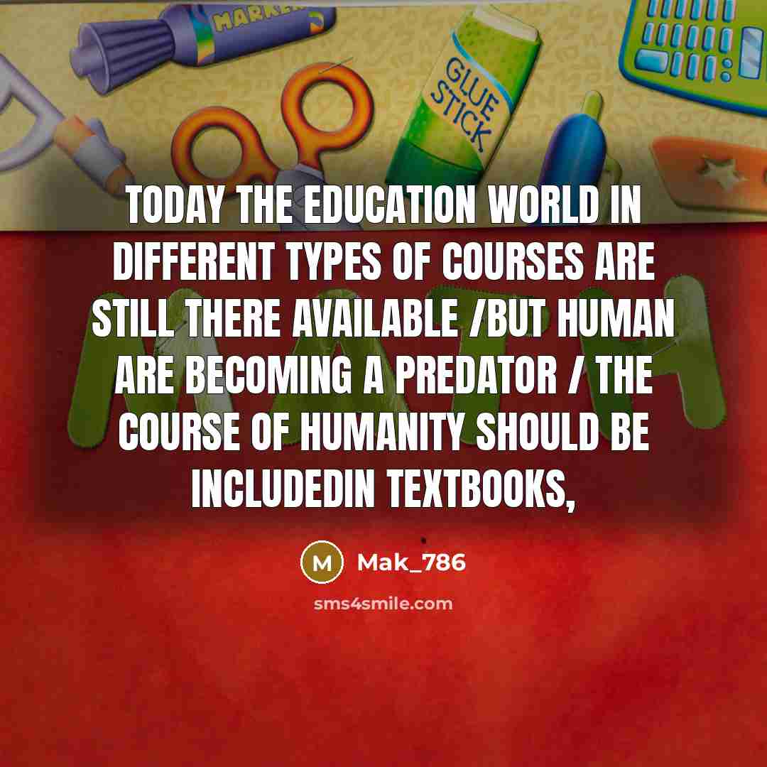 “Today the education world in different types of courses are…” quote by Mak_786