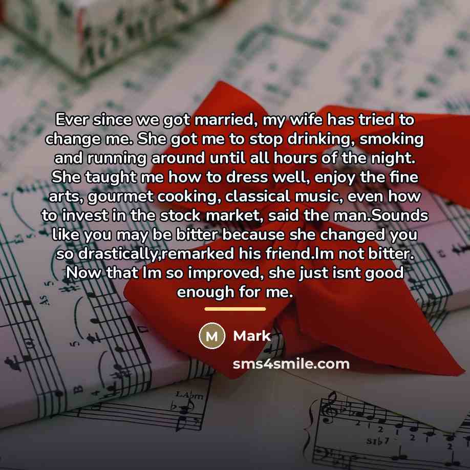 “Ever since we got married, my wife has tried to…” quote by Mark