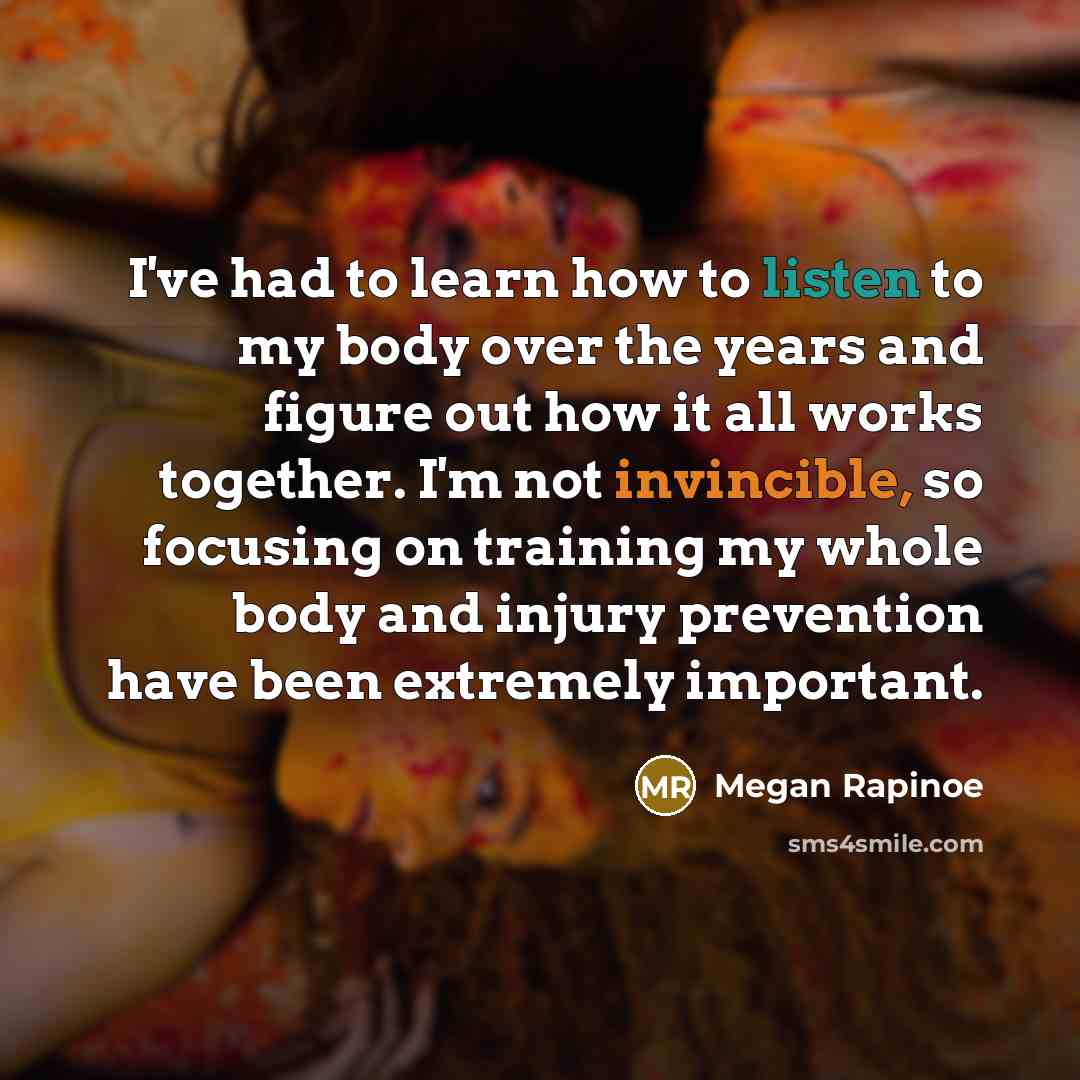 “I've had to learn how to listen to my body…” quote by Megan Rapinoe