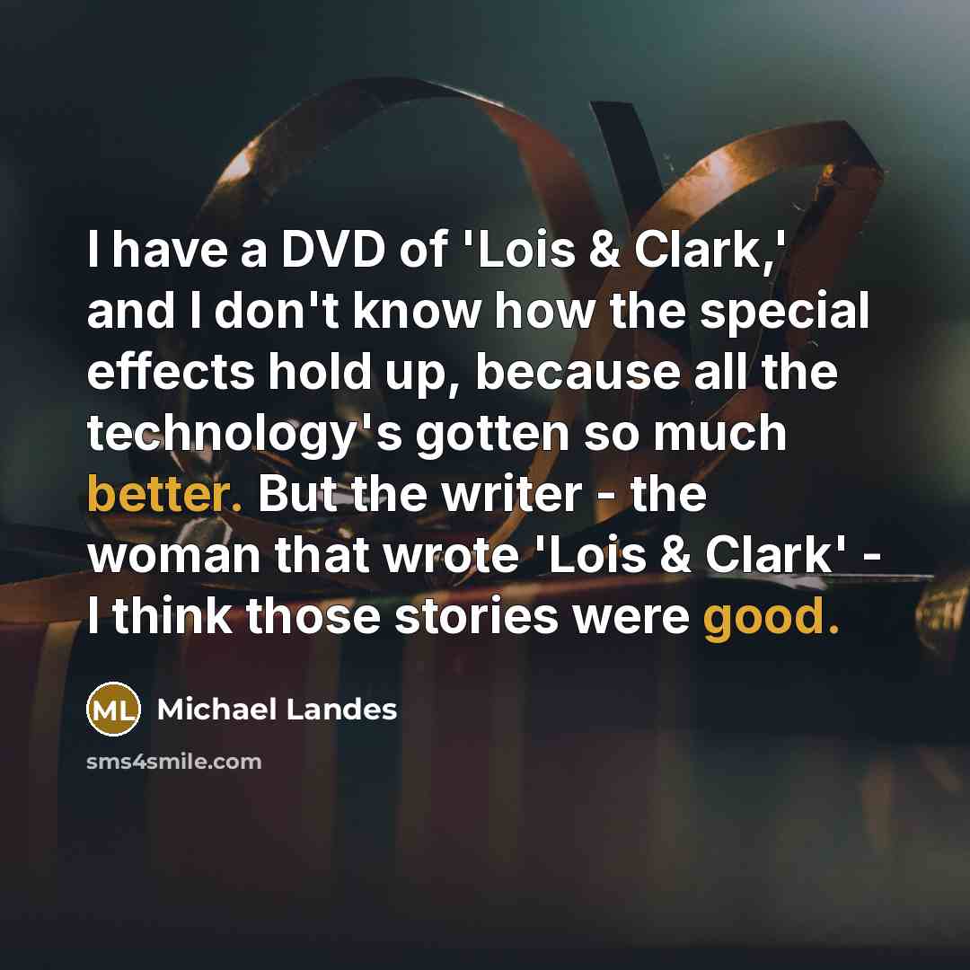“I have a DVD of 'Lois & Clark,' and I…” quote by Michael Landes