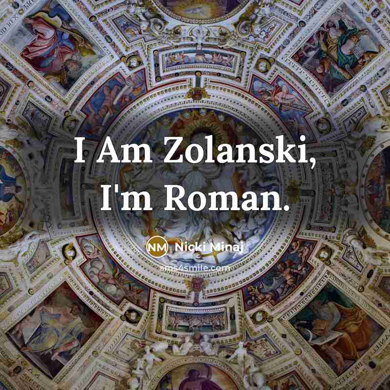 “I Am Zolanski, I'm Roman.…” quote by Nicki Minaj