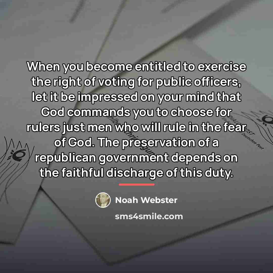 “When you become entitled to exercise the right of voting…” quote by Noah Webster