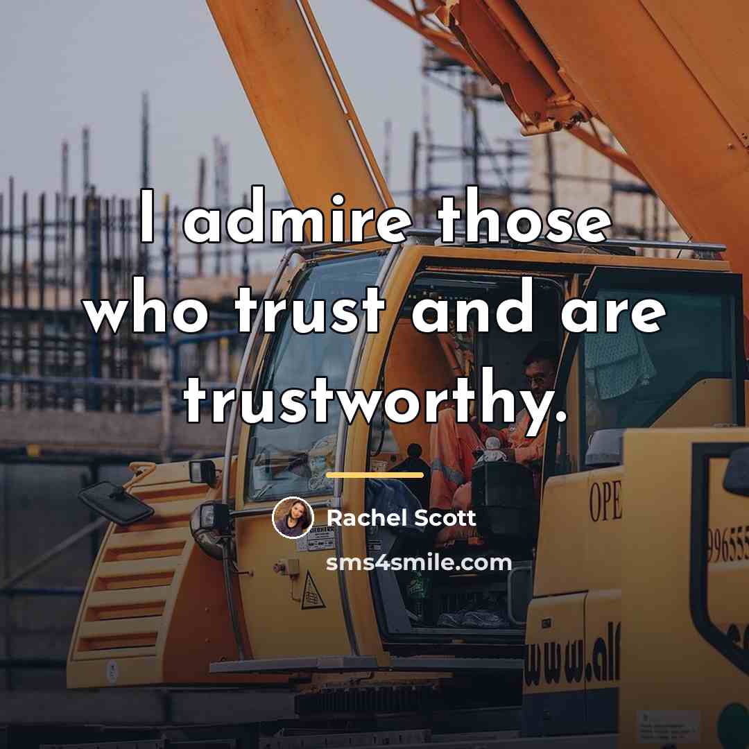 “I admire those who trust and are trustworthy.…” quote by Rachel Scott