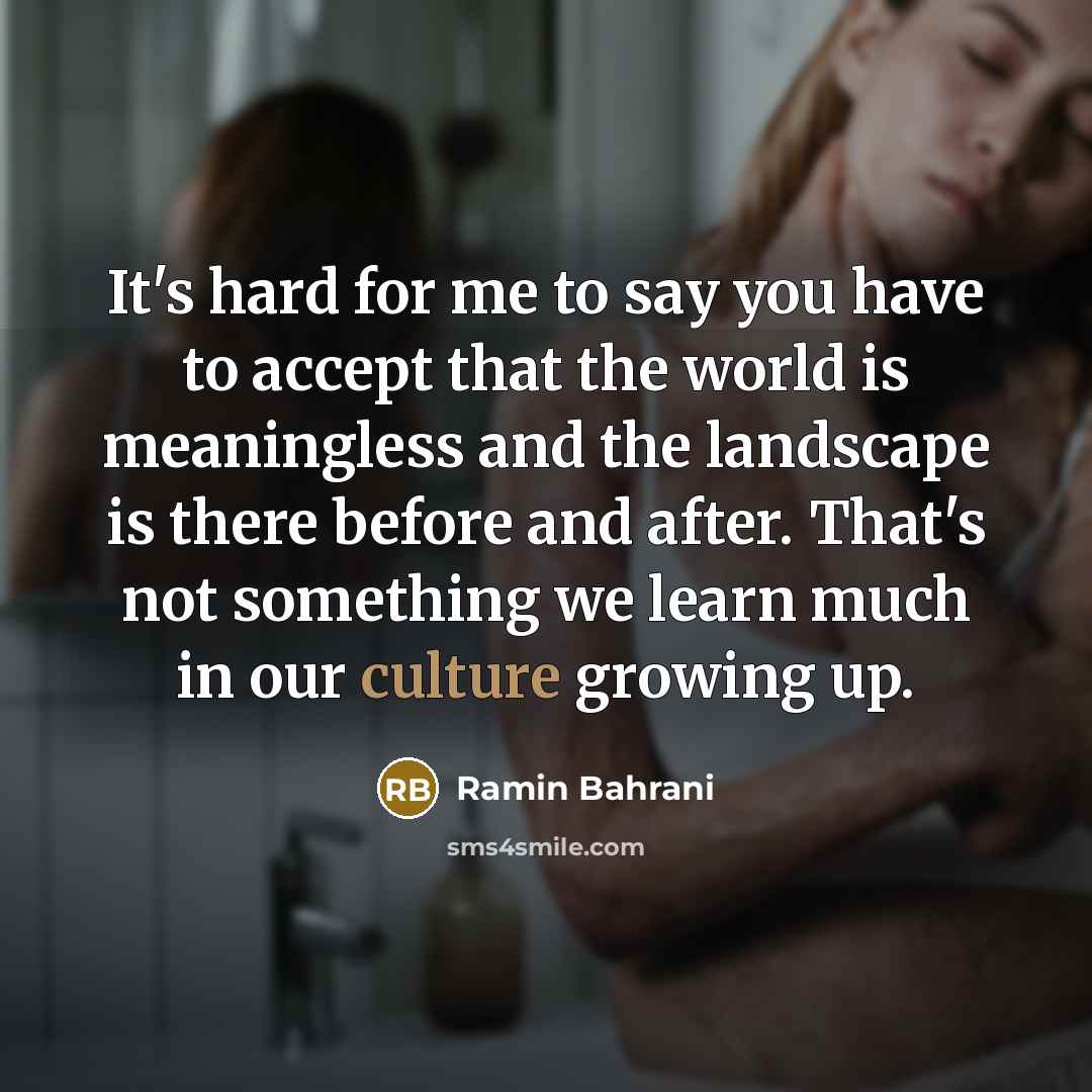 “It's hard for me to say you have to accept…” quote by Ramin Bahrani