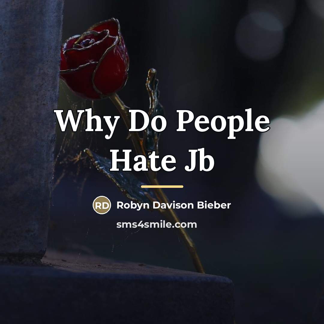 “Why Do People Hate Jb…” quote by Robyn Davison Bieber