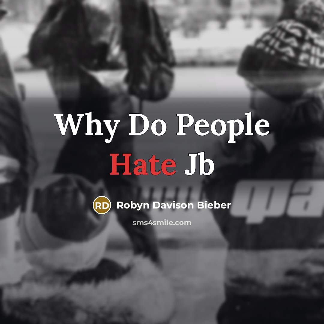 “Why Do People Hate Jb” quote by Robyn Davison Bieber